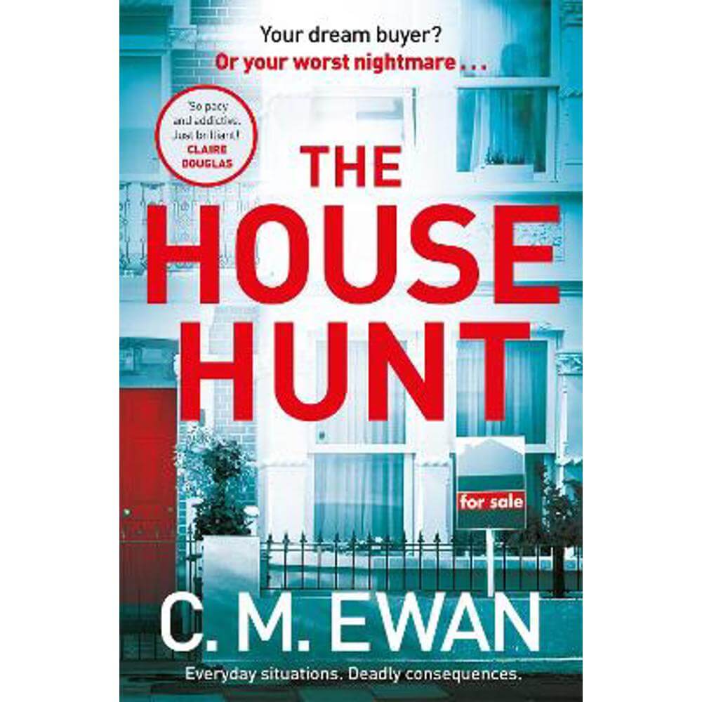 The House Hunt: A heart-pounding thriller that will keep you turning the pages from the acclaimed author of The Interview (Paperback) - C. M. Ewan